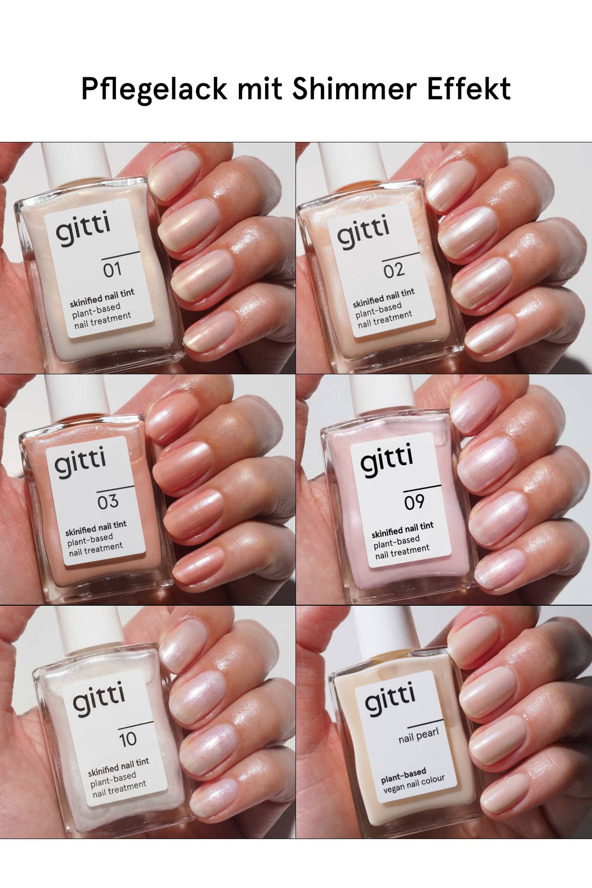 Sechs Hände zeigen verschiedene Farbtöne des Gitti-Nagellacks mit Schimmereffekt – 01, 02, 03, 05, 10 und Nail Pearl –, jeweils in Nude- oder Rosétönen, ideal für Ihr „Nail Essential Starter“-Set und Ihre tägliche Nagelpflege.